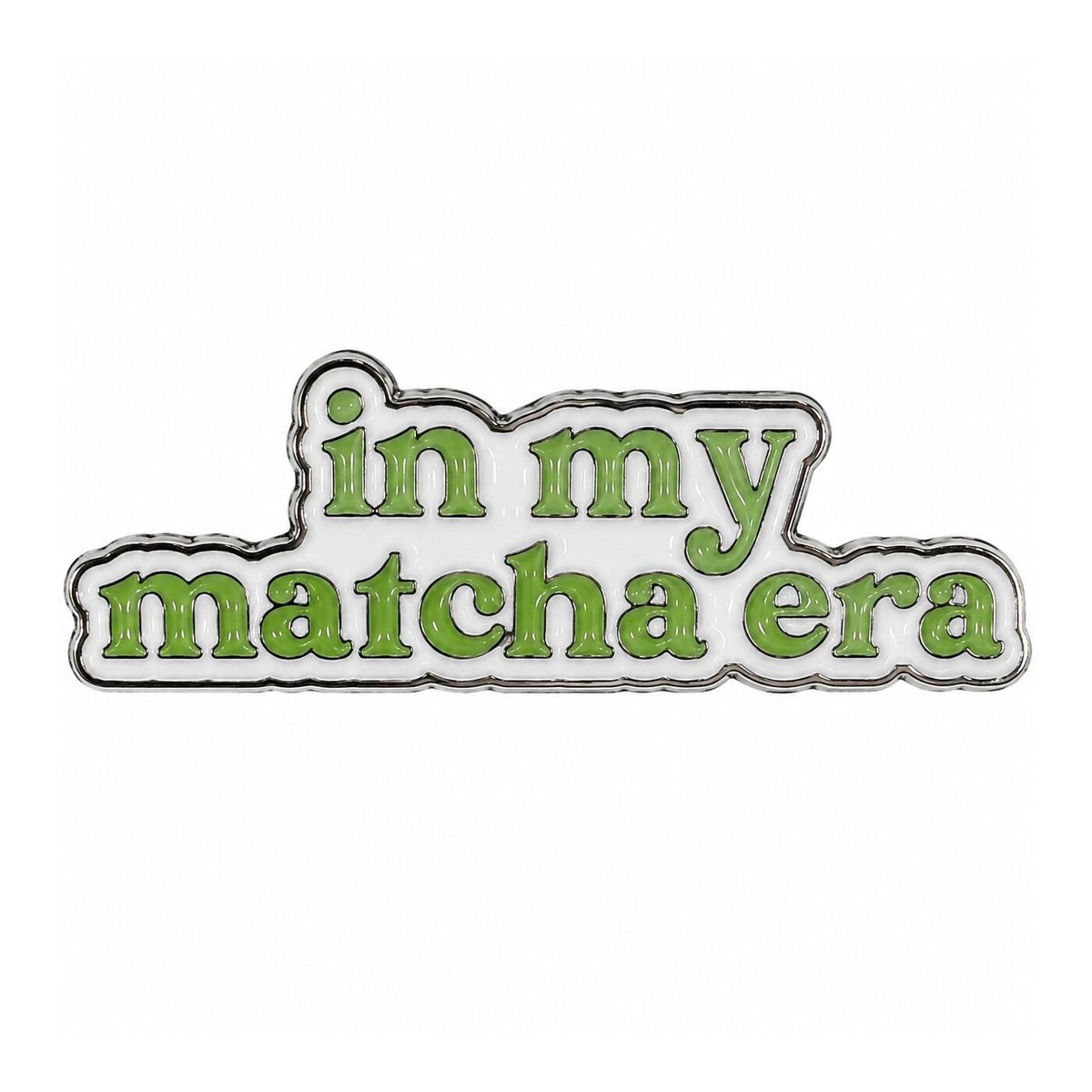 In My Matcha Era Metal Sticker - SKU MS-070